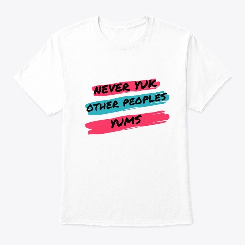 Never Yum Other Peoples Yums