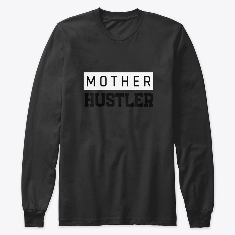 Mother Hustler Tees