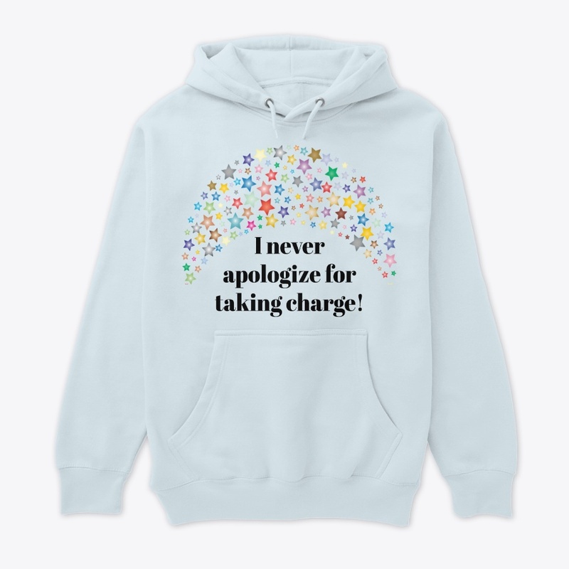 Never Apologize for Taking Charge