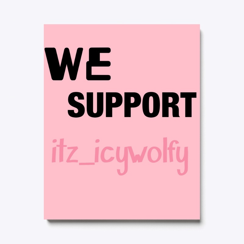 We SUPPORT Itz_IcyWolfy