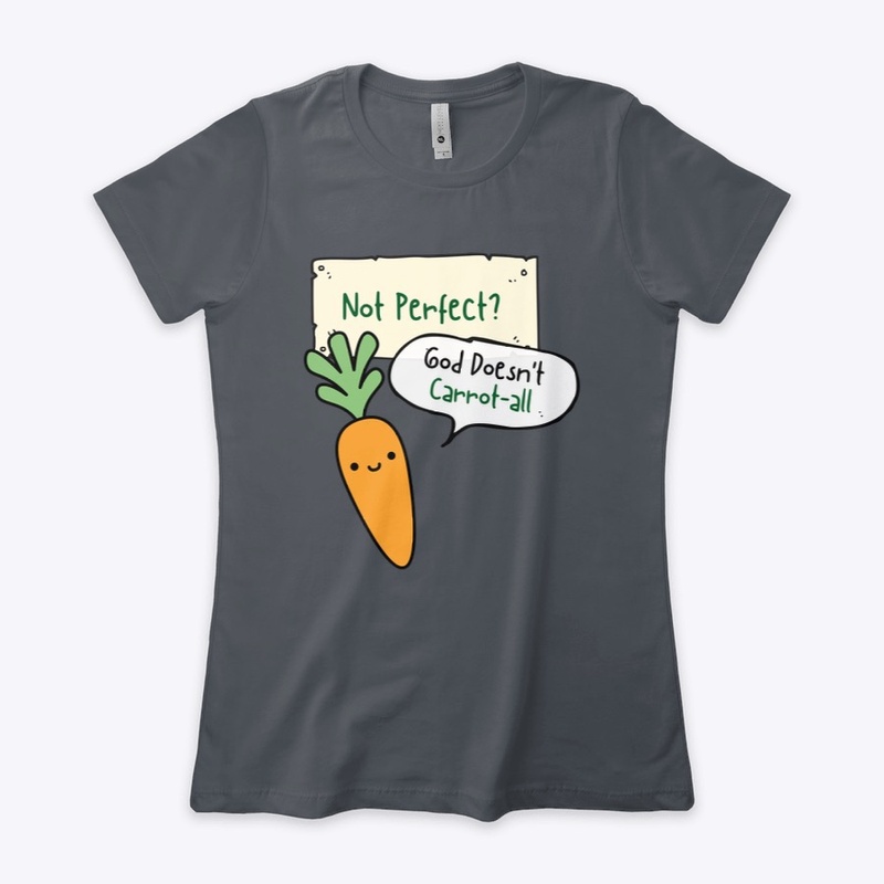 Not Perfect? God Doesn't Carrot-all Cute