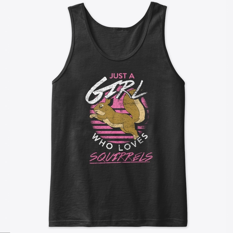 Just A Girl Who Loves Squirrels