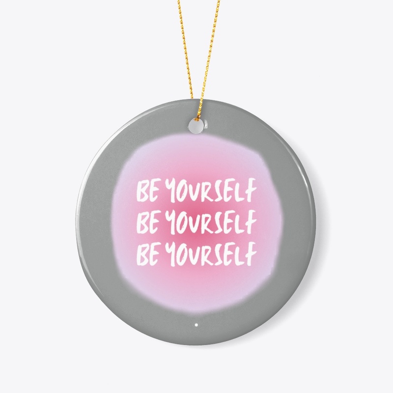 be yourself