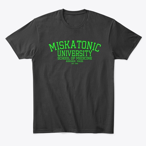 Miskatonic University   Green Text Black T-Shirt Front