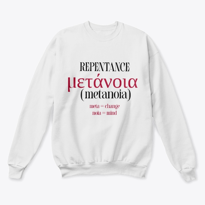 REPENTANCE (metanoia) change of mind