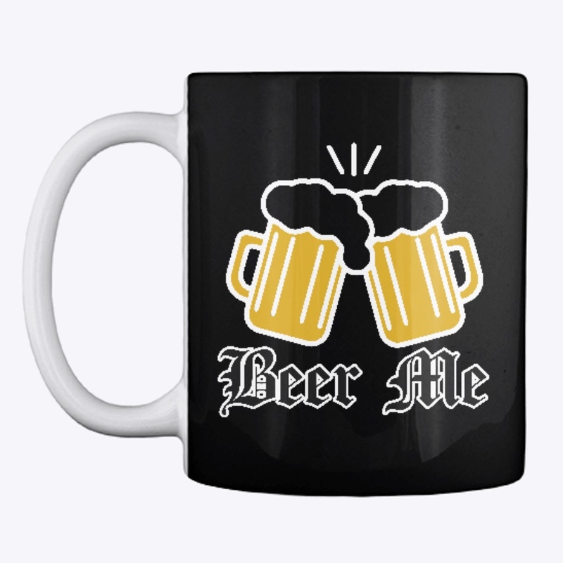Beer Me Drinking Beer Shirt