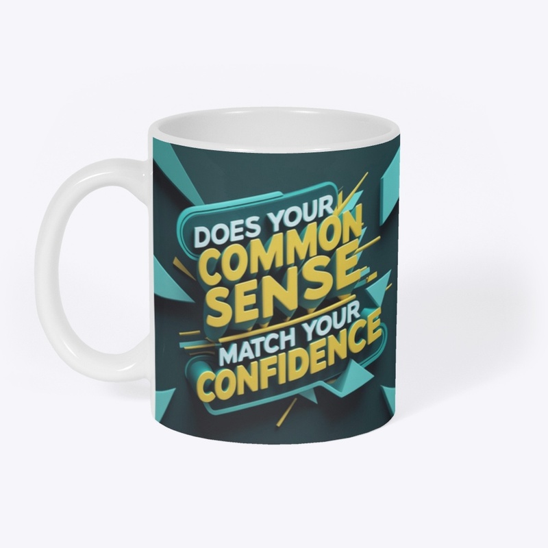 Common Sense & Confidence