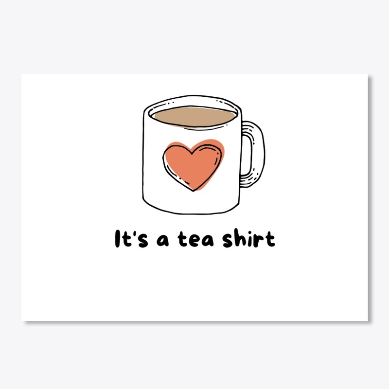It's a tea t-shirt