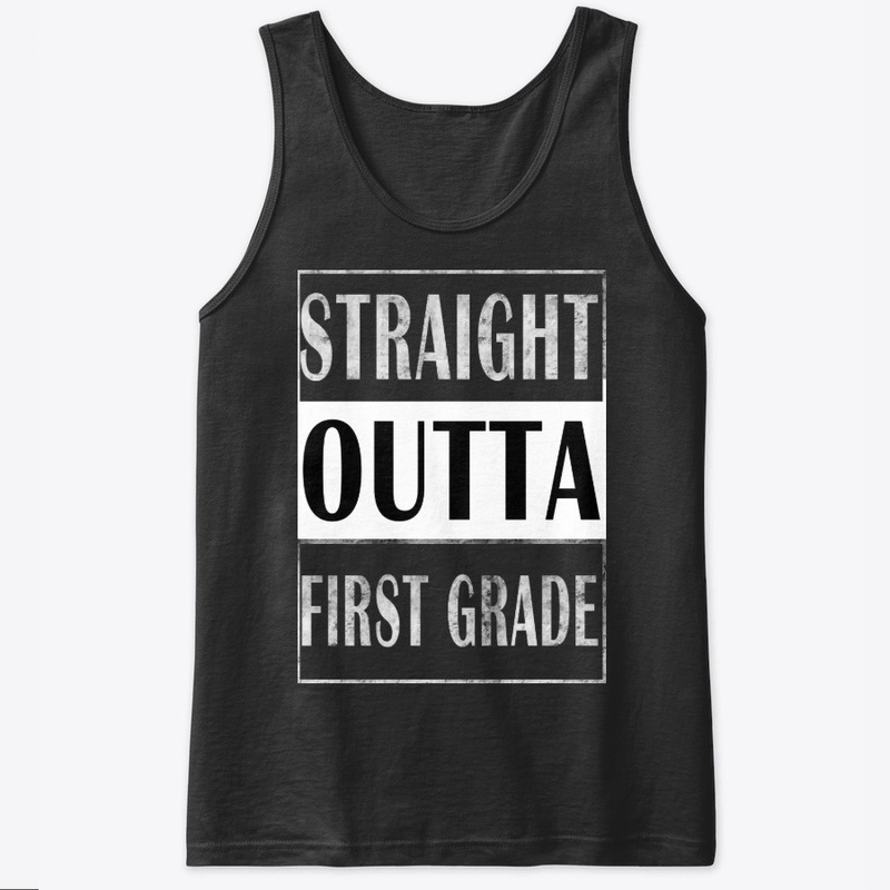 Awesome Gift Straight Outta First Grade