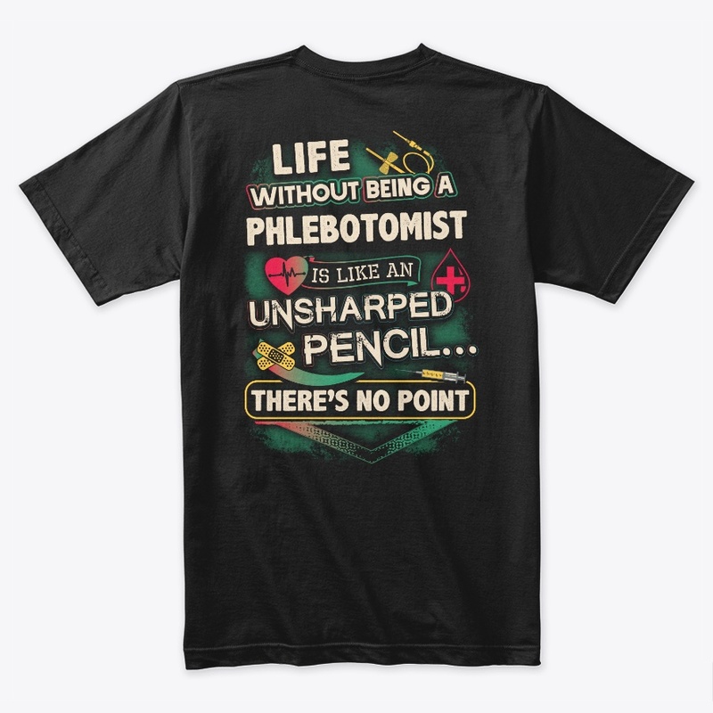 Phlebotomist's Life Shirt