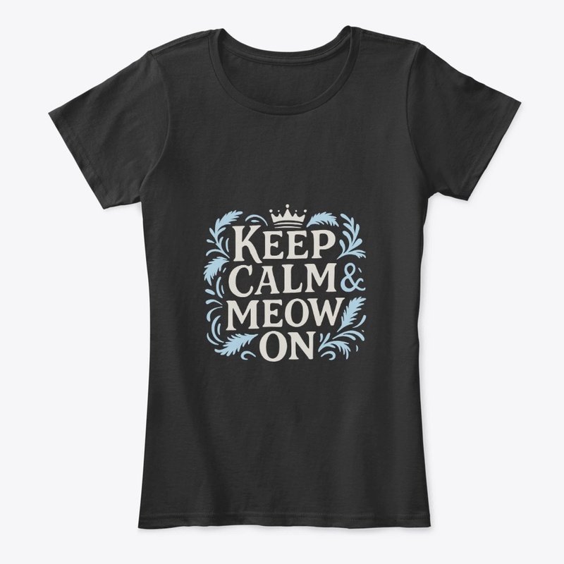 Keep Calm Meow On – Shorthair cat