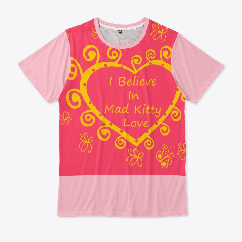 I Believe In Mad Kitty Love