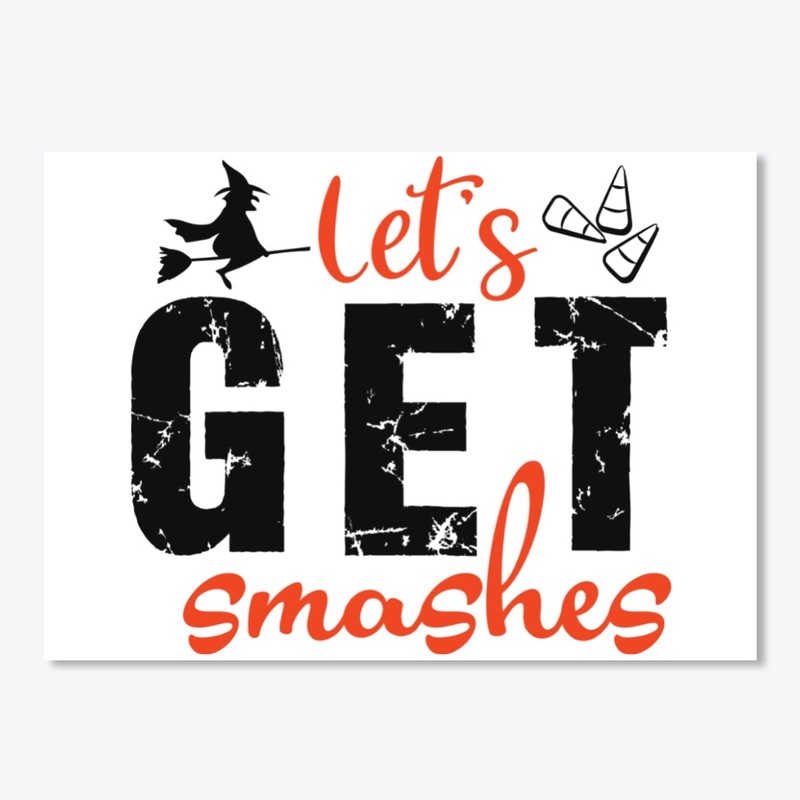 Lets Get Smashes