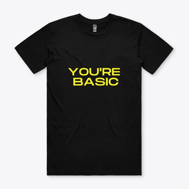 you're basic