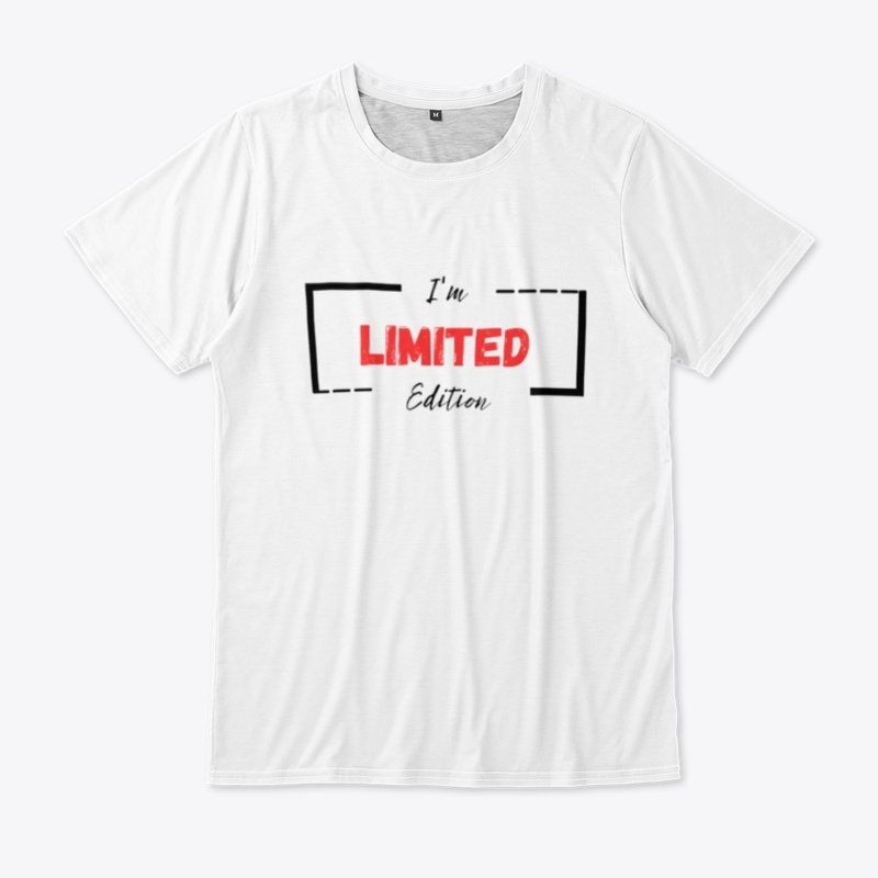 I'm limited edition 