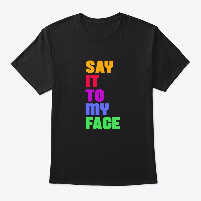 Say It to My Face