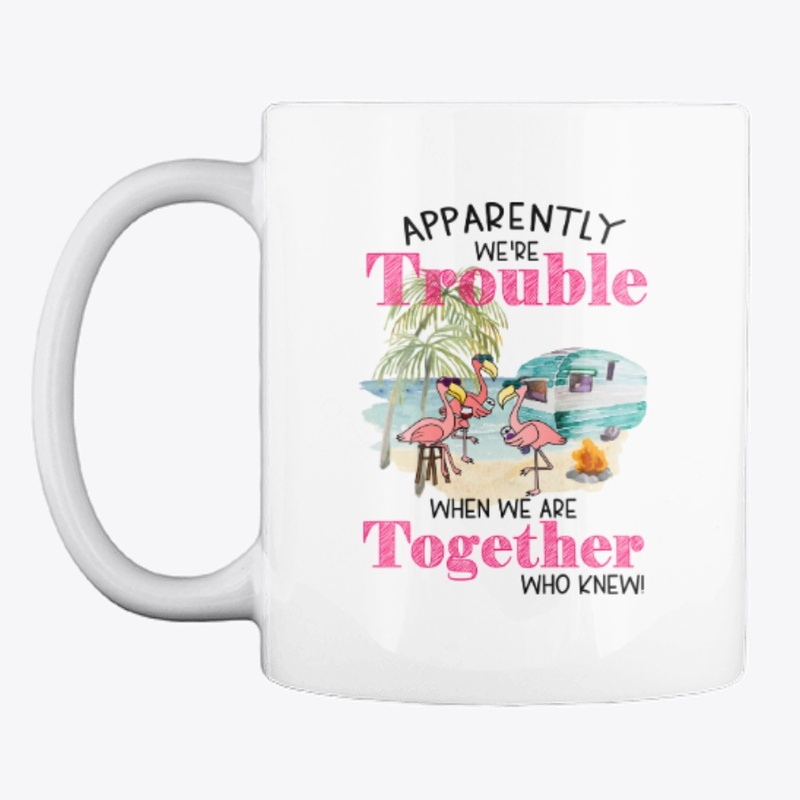 Apparently We Are Trouble...