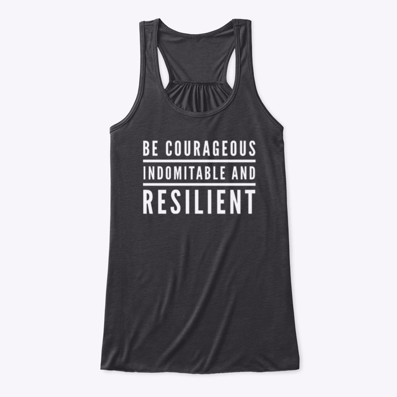 Be Courageous - White Text