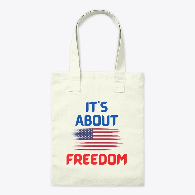 It's About Freedom Tote Bag