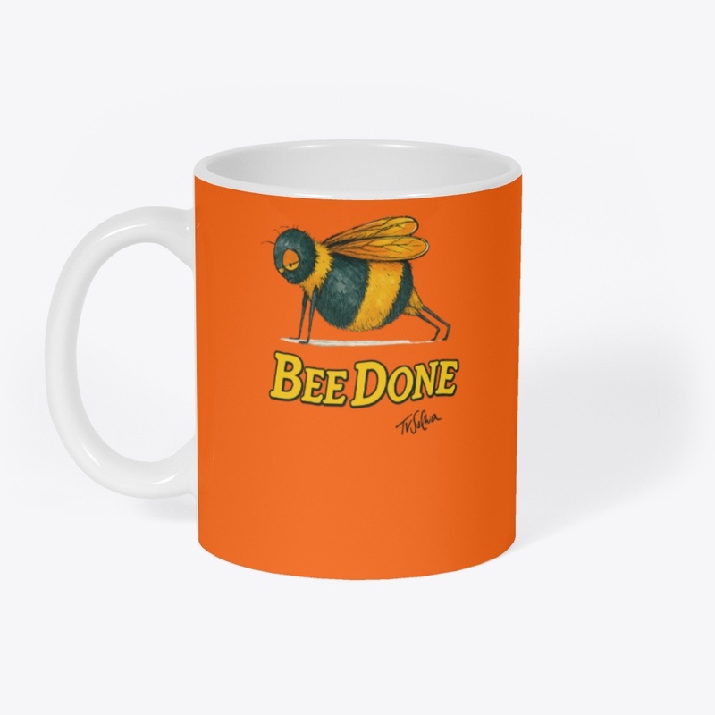 Bee Done Funny T-Shirt