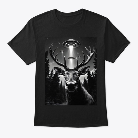 Selfie Of A Confused Elk With Uf Os  Black T-Shirt Front