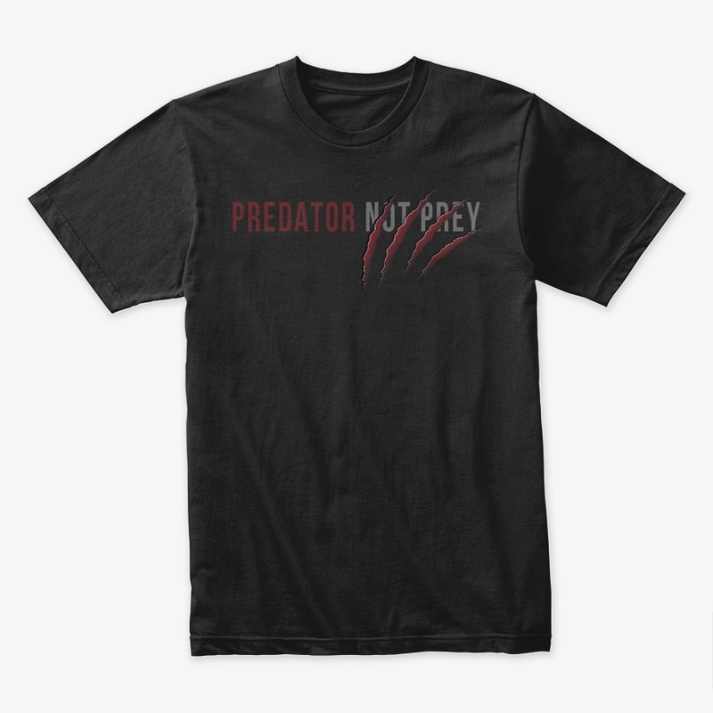 PREDATOR NOT PREY - I WILL ACT
