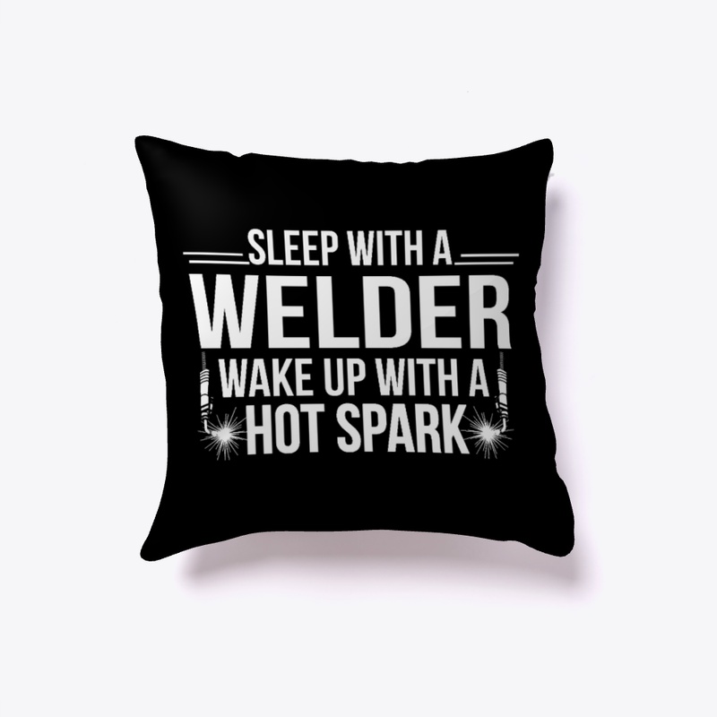 Sleep With Welder Wake Up With Hot Spark
