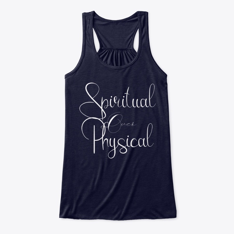 Spiritual Over Physical | Conscious Tee