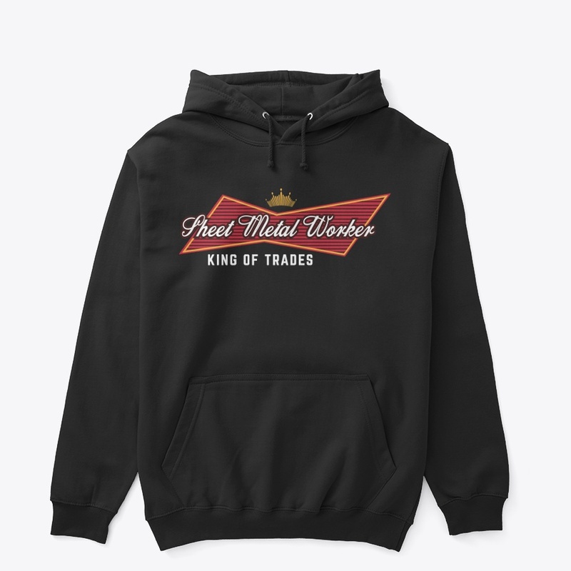 Sheet Metal Worker King Hoodie  
