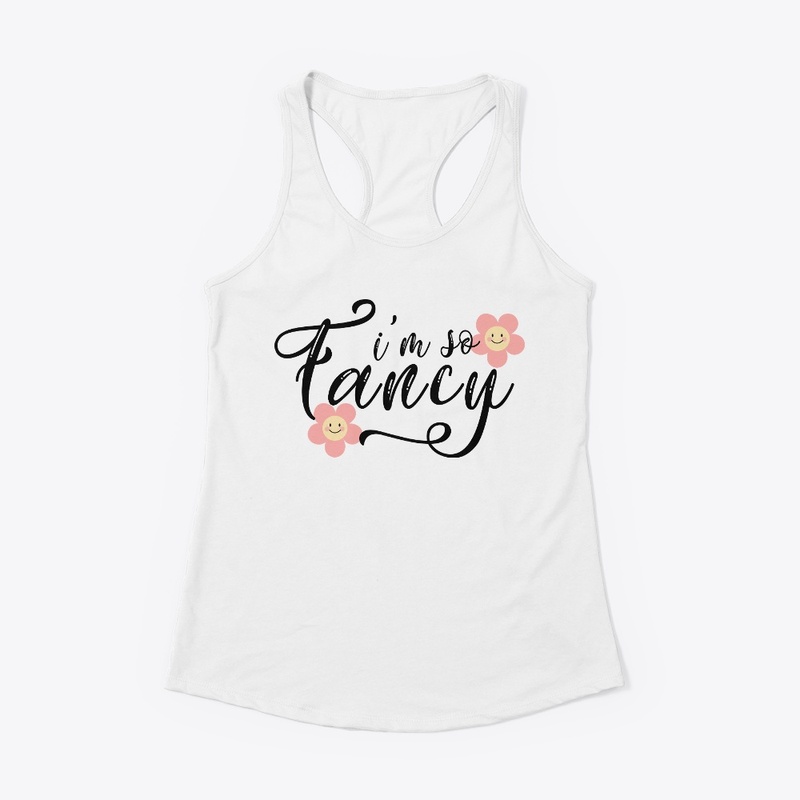 I am so Fancy Design T-shirt