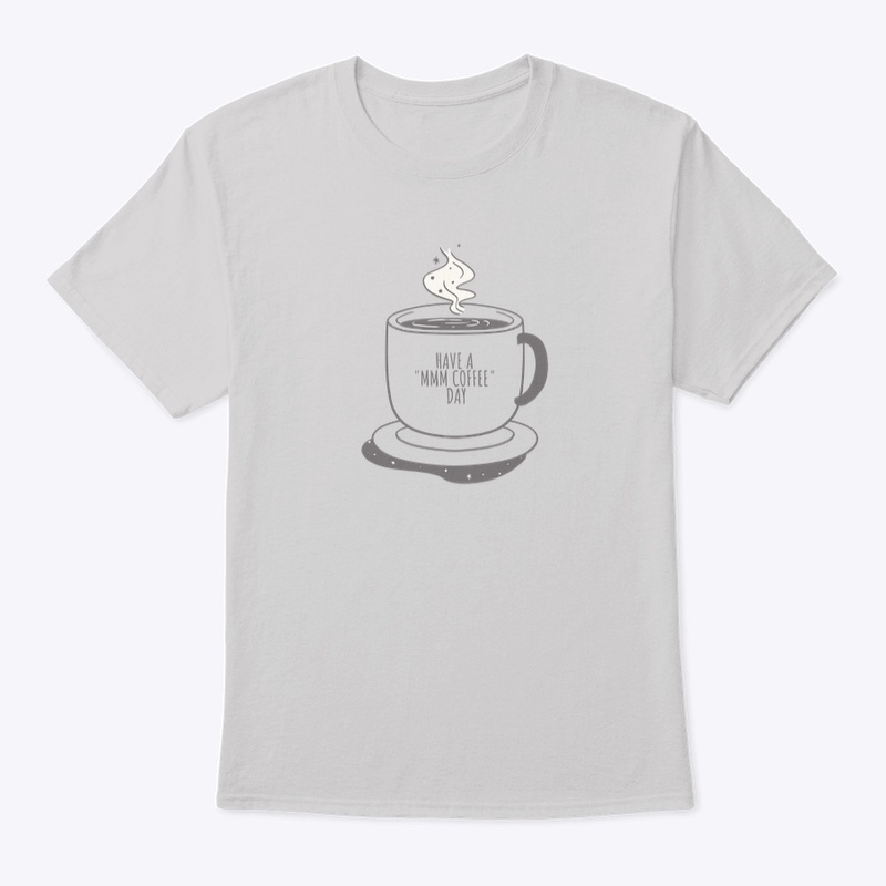 Have a "MMM Coffee" Day