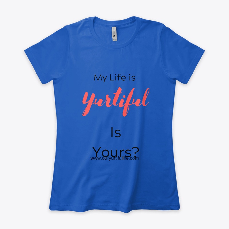 My Life is Yurtiful