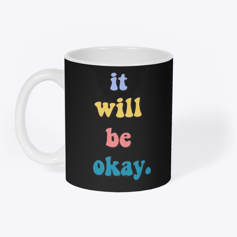 I WILL BE OKEY inspiration t-shirt 