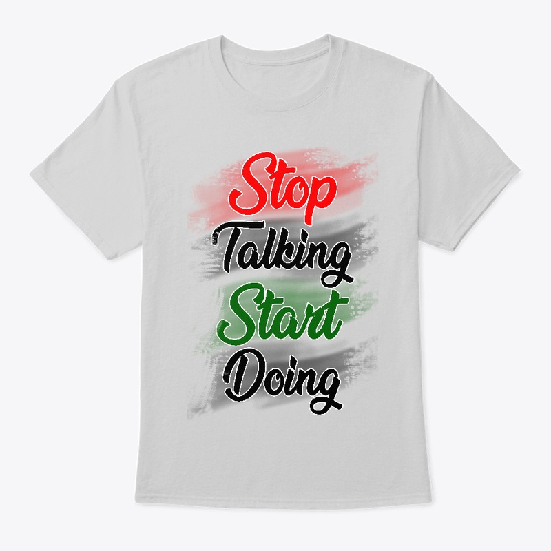 Stop Talking Start Doing T-shirt