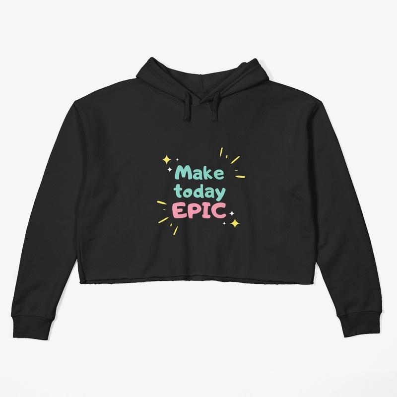 MAKE TODAY