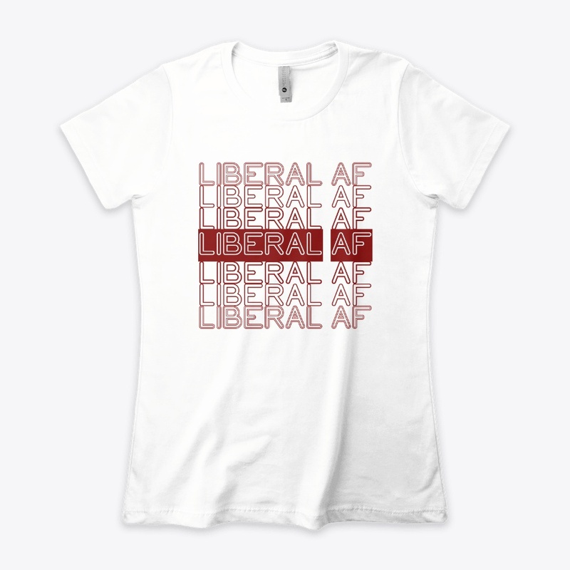 Liberal AF!
