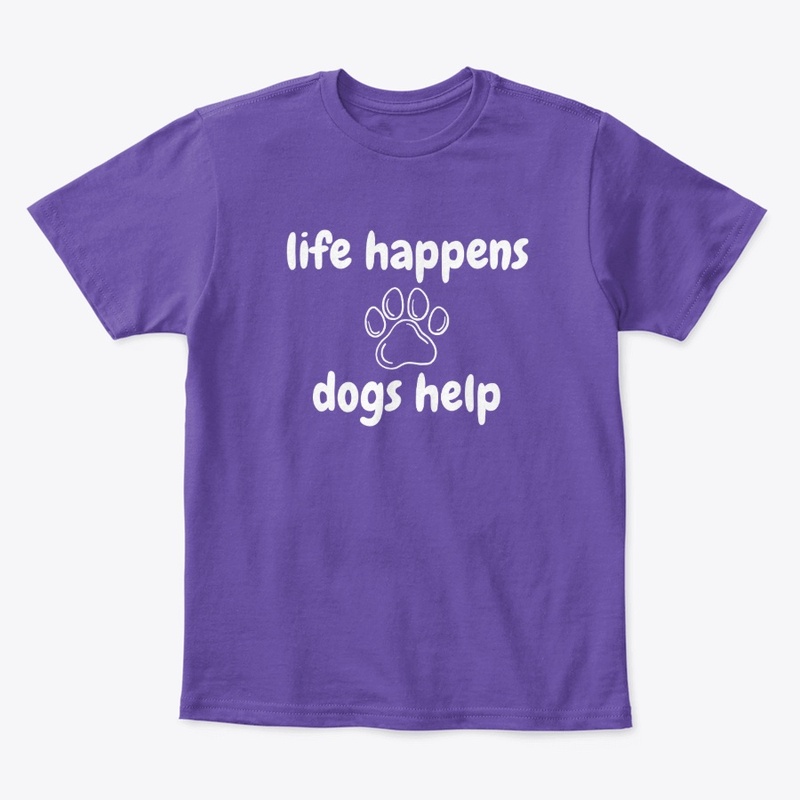 Life Happens Dogs Help|Dog Lover T-Shirt