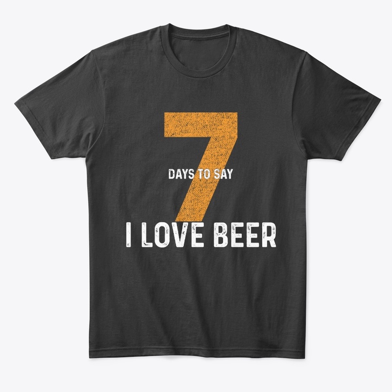 Seven Days To Say "I Love Beer"