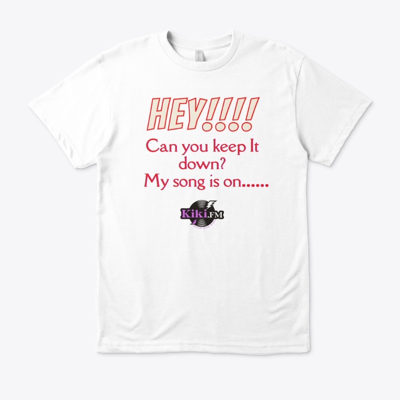Hey! Can you keep it down? My song is on