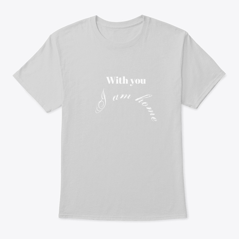 With you I am home 