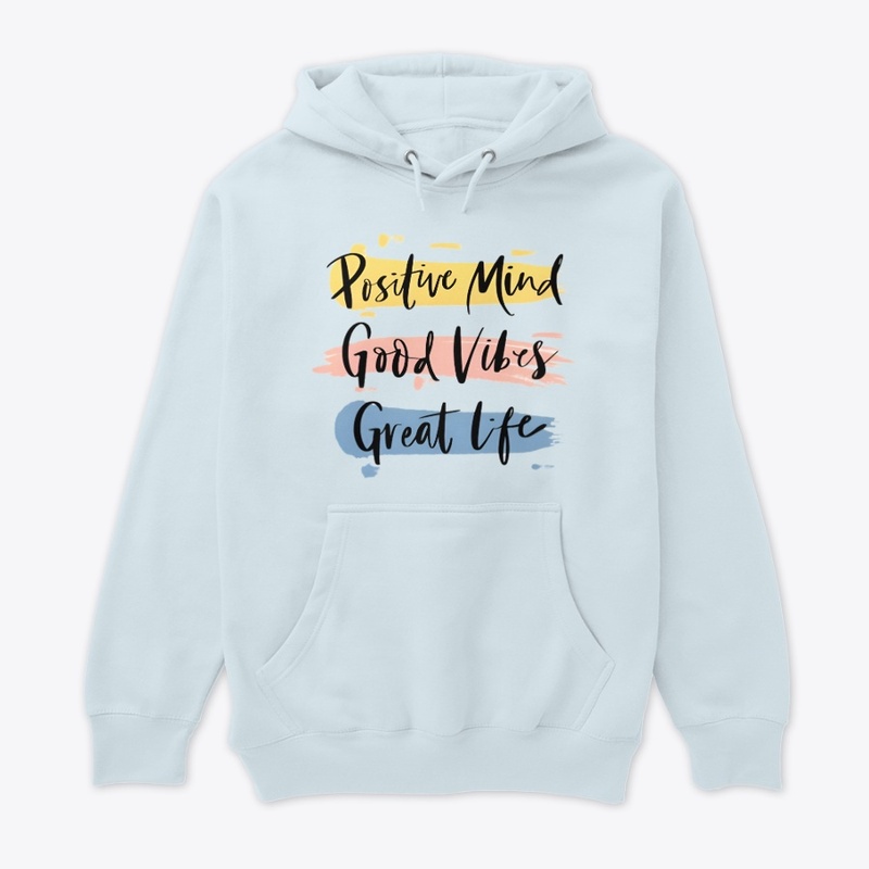 Positive Mind Good Vibes Great Life