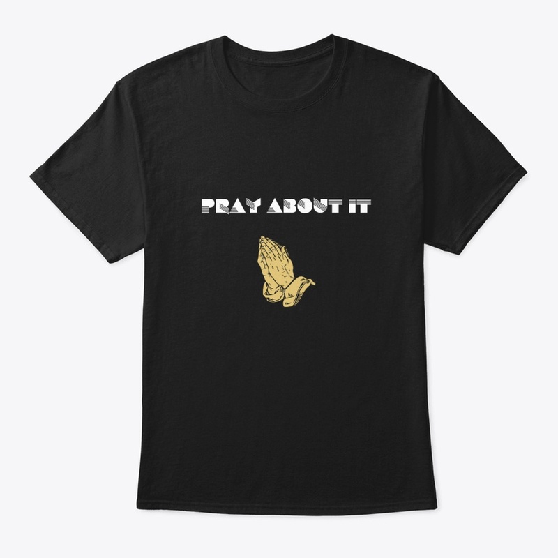 Pray About It