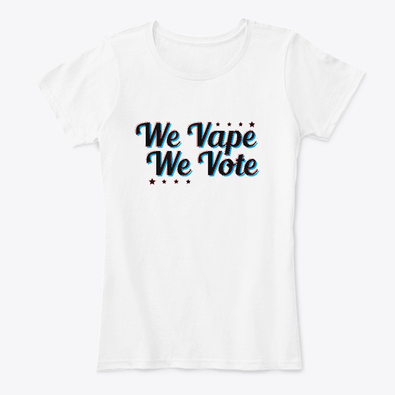 We Vape We Vote Tee