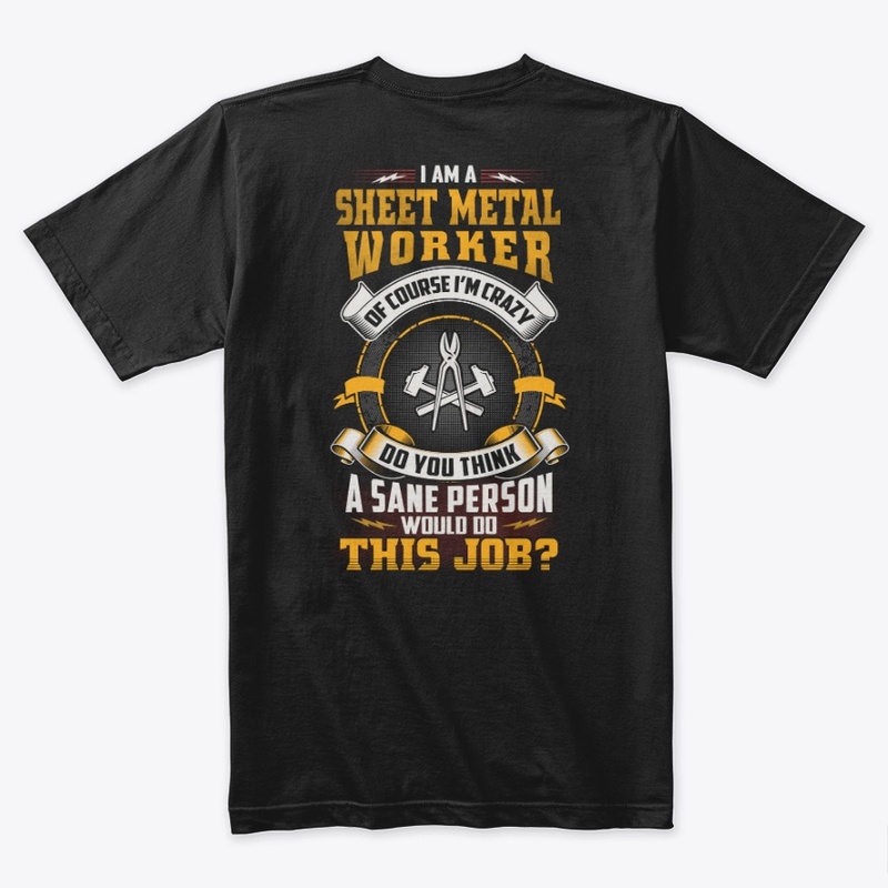 Crazy Sheet Metal Worker Shirt