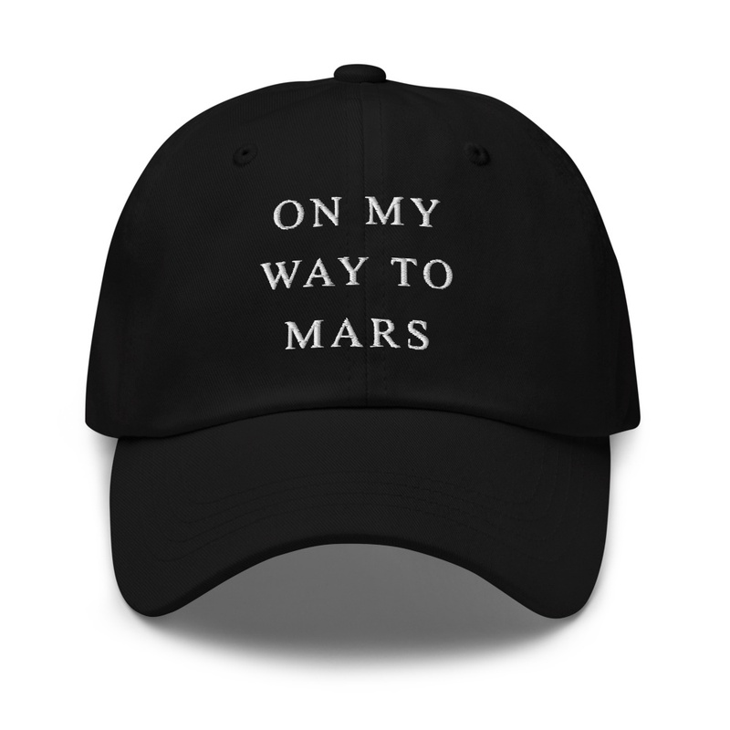 On My Way to Mars - Dad Hat | Yupoong 6245CM