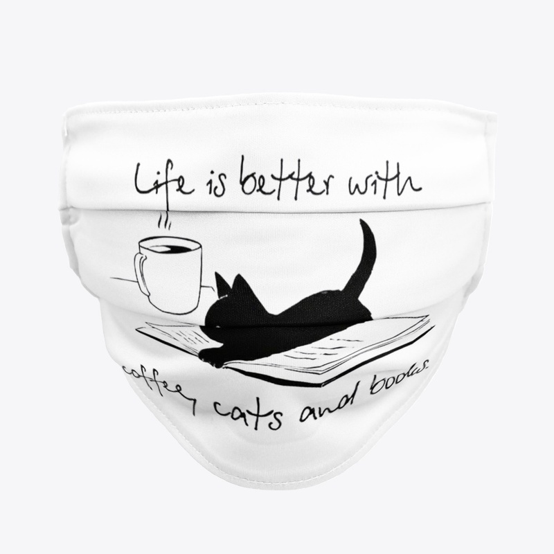 Life is better with COFFEE, CATS & BOOKS