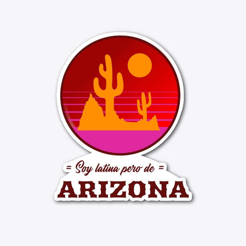 Soy latina pero de Arizona