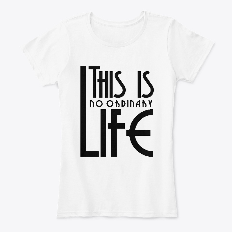 This Is No Ordinary Life