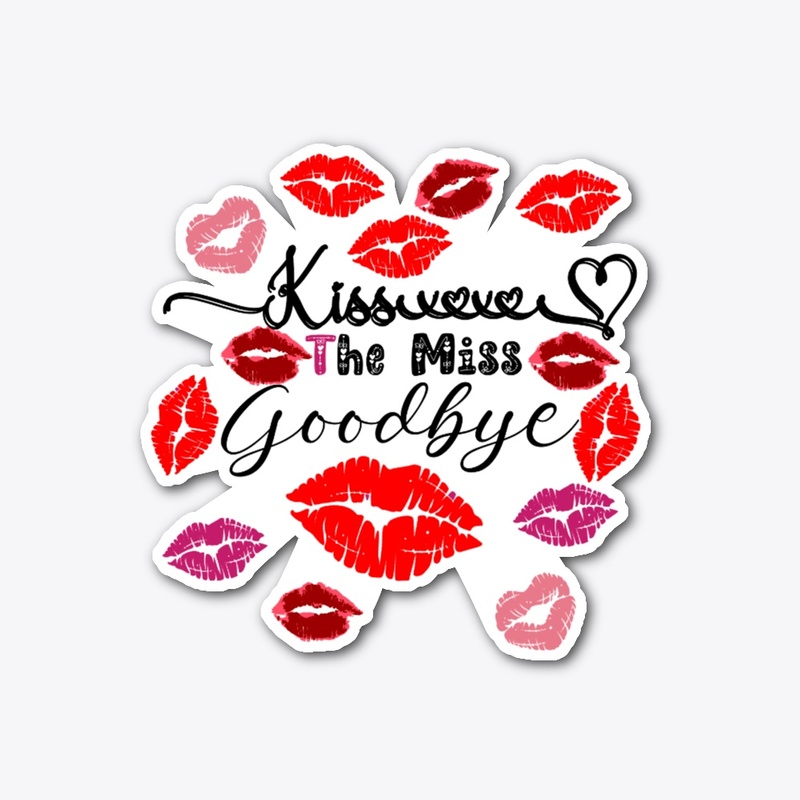 Kiss The Miss Goodbye 