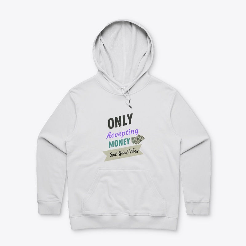 Only Accepting Money And Good Vibes